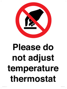 Please do not adjust temperature thermostat